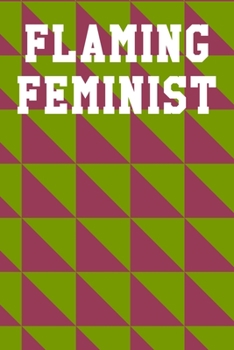 Paperback Flaming Feminist: College Ruled Notebook 6"x9" 120 Pages Book