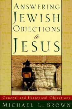 Paperback Answering Jewish Objections to Jesus: General and Historical Objections Book