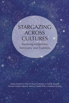 Paperback Stargazing Across Cultures: Exploring Indigenous Astronomy and Traditions Book