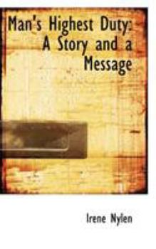 Paperback Man's Highest Duty: A Story and a Message Book