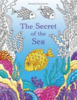 Le Secret de la Mer: Cherche Les Tr�sors Du Bateau Qui a Sombr�. Un Livre de Coloriage Qui Promet D�couverte Et D�tente.