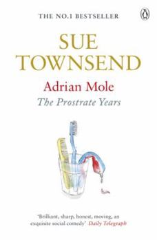 Adrian Mole: The Prostate Years - Book #8 of the Adrian Mole
