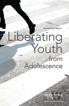 Paperback Liberating Youth from Adolescence Book