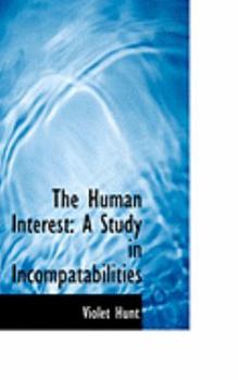 The Human Interest : A Study in Incompatabilities