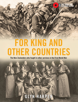 Hardcover For King and Other Countries: The New Zealanders Who Fought in Other Services in the First World War Book