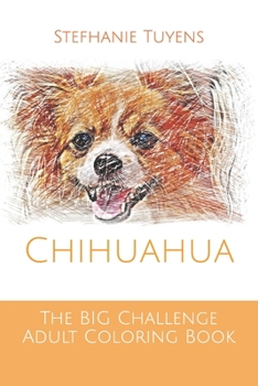 Paperback The BIG Challenge Adult Coloring Book: Chihuahua Book