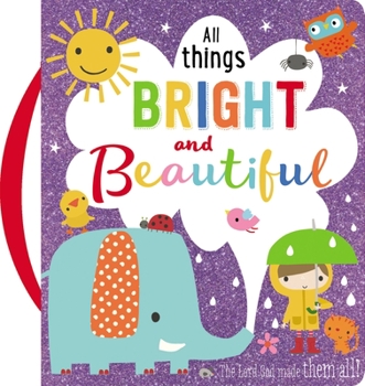 Board book All Things Bright and Beautiful Book