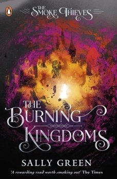 The Burning Kingdoms - Book #3 of the Smoke Thieves