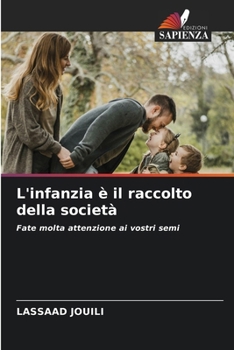L'infanzia è il raccolto della società (Italian Edition)
