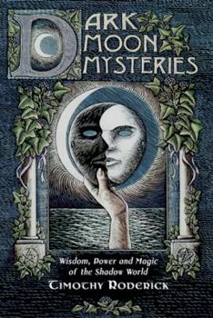 Paperback Dark Moon Mysteries: Wisdom, Power, and Magic of the Shadow World Book