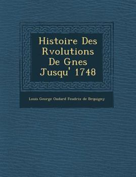 Histoire Des R Volutions de G Nes Jusqu' 1748