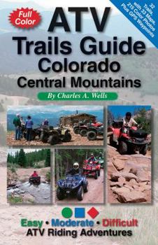 Paperback Atv Trails Guide Colorado Central Mountains Book
