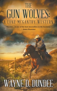 Paperback The Gun Wolves: A Lone McGantry Western Book
