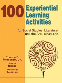 Paperback 100 Experiential Learning Activities for Social Studies, Literature, and the Arts, Grades 5-12 Book