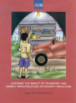 Paperback Assessing the Impact of Transport and Energy Infrastructure on Poverty Reduction Book