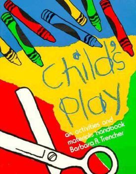 Paperback Child's Play: An Activities and Materials Handbook Book