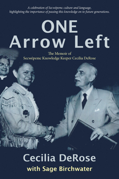 Paperback One Arrow Left: The Memoir of Secwepemc Knowledge Keeper Cecilia DeRose Book