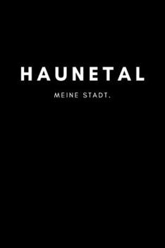 Haunetal: Notizbuch, Notizblock, Notebook | Liniert, Linien, Lined | DIN A5 (6x9 Zoll), 120 Seiten | Notizen, Termine, Planer, Tagebuch, Organisation ... und Heimat als Geschenk (German Edition)