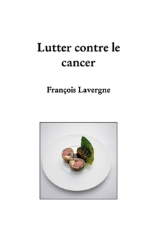 Paperback Lutter contre le cancer [French] Book