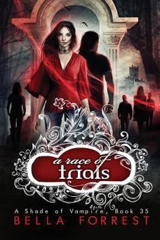 A Race of Trials - Book #35 of the A Shade of Vampire