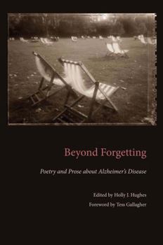 Beyond Forgetting: Poetry and Prose About Alzheimer's Disease (Literature and Medicine) - Book  of the Literature and Medicine