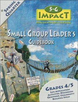 Hardcover 5-G Impact Spring Quarter Small Group Leader's Guidebook: Doing Life with God in the Picture Book