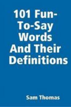 Paperback 101 Fun-To-Say Words And Their Definitions Book