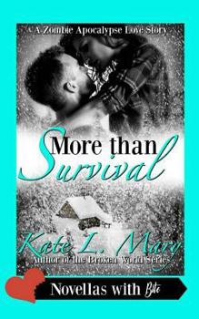 More Than Survival - Book #1 of the A Zombie Apocalypse Love Story