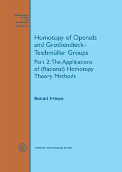 Hardcover Homotopy of Operads and Grothendieck-teichmuller Groups: The Applications of Rational Homotopy Theory Methods (Mathematical Surveys and Monographs) (Mathematical Surveys and Monographs, 217) Book