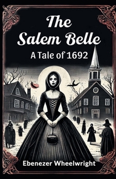 Paperback The Salem Belle A Tale of 1692 Book