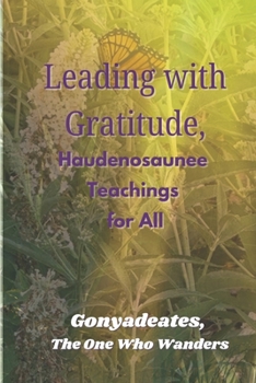 Paperback Leading with Gratitude, Haudenosaunee Teachings for All Book