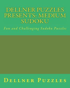 Paperback Dellner Puzzles Presents: Medium Sudoku: Fun and Challenging Sudoku Puzzles Book