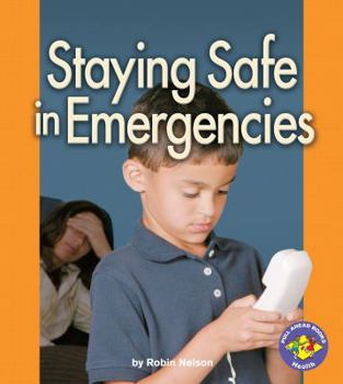 Staying Safe in Emergencies (Pull Ahead Books) - Book  of the Pull Ahead Books ~ Health