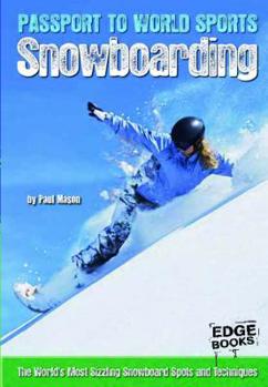 Hardcover Snowboarding: The World's Most Sizzling Snowboard Spots and Techniques Book