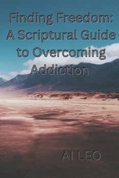 Paperback Finding Freedom A Scriptural Guide to Overcoming Addiction Book