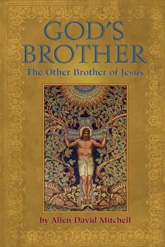 God's Brother: The Other Brother of Jesus