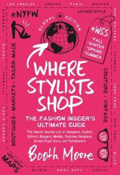 Paperback Where Stylists Shop: The Fashion Insider's Ultimate Guide Book