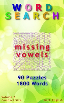 Paperback Word Search: Missing Vowels, 90 Puzzles, 1800 Words, Volume 2, Compact 5"x8" Size Book