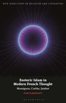 Paperback Esoteric Islam in Modern French Thought: Massignon, Corbin, Jambet Book