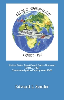 Paperback United States Coast Guard Cutter Sherman (WHEC-720) Circumnavigation Deployment 2001 Book