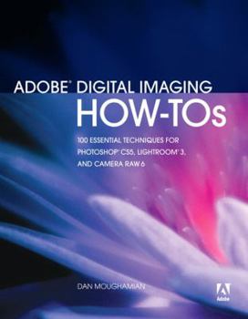 Paperback Adobe Digital Imaging How-Tos: 100 Essential Techniques for Photoshop CS5, Lightroom 3, and Camera Raw 6 Book