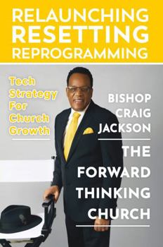 Relaunching Resetting Reprogramming: The Forward Thinking Church