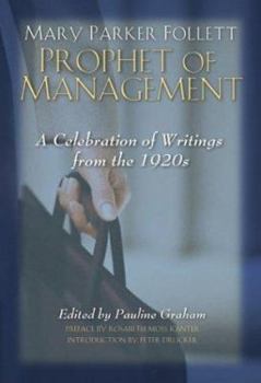 Mary Parker Follett Prophet of Management