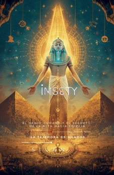 Imsety: El Secreto de la Alta Magia Egipcia (Egipto) (Spanish Edition)