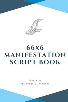 Paperback 66x6 Manifestation Script Book: flow with the power of harmony Book