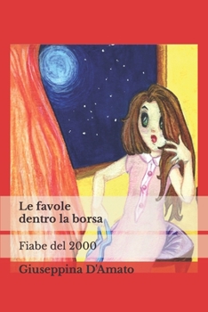 Paperback Le favole dentro la borsa: fiabe del 2000 [Italian] Book