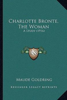 Paperback Charlotte Bronte, The Woman: A Study (1916) Book