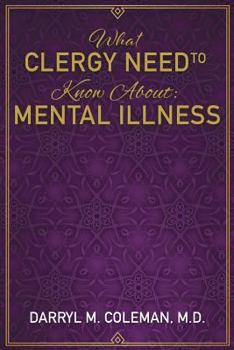 Paperback What Clergy Need To Know About: Mental Illness Book