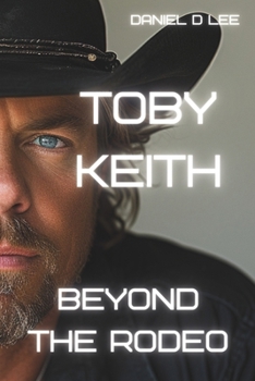 Paperback Toby Keith: Beyond the Rodeo Book