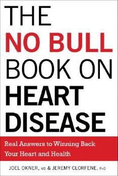 Paperback The No Bull Book on Heart Disease: Real Answers to Winning Back Your Heart and Health Book
